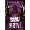 Zrůdní mrtví - Darcy Coates
