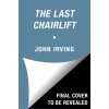The Last Chairlift (Irving John)