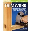 Ultimate Guide: Trimwork ( Creative Homeowner)(Brožovaná)
