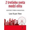 Z tretieho sveta medzi elitu - Lee Kuan Yew