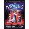 The Marvellers - Dhonielle Clayton, Templar Publishing