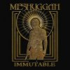 Meshuggah - Immutable:The Indelible Edition / Digipak [CD]