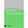 Vývojová neuropsychologie - Roman Procházka; Miroslav Orel