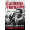 The Assassination of Fred Hampton: How the FBI and the Chicago Police Murdered a Black Panther (Jeffrey Haas)(Brožovaná)