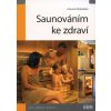 Saunováním ke zdraví - Mikolášek Antonín