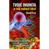 Tvoje imunita je tvůj nejlepší lékař
