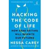 Hacking the Code of Life - Nessa Carey, Icon Books