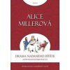 Drama nadaného dítěte - Alice Millerová