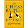 The Chess Battles of Hastings: Stories and Games of the Oldest Chess Tournament in the World (Jürgen Brustkern,Norbert Wallet)(Brožovaná)