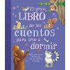 El gran libro de los cuentos para irse a dormir: 8 preciosas historias con un emotivo mensaje