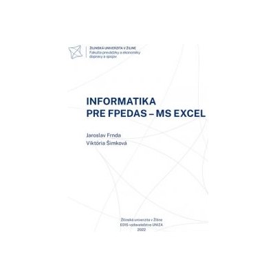 Informatika pre FPEDAS - MS EXCEL