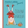 Červená karkulka - Pohádkové (příběhy) pohromy!