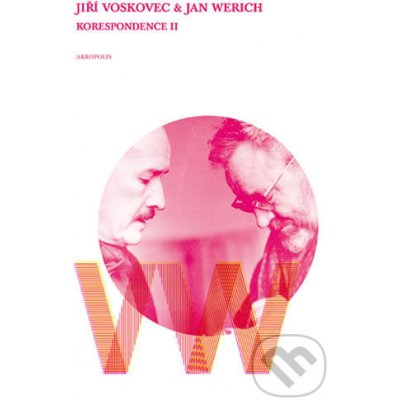 Ji ří Voskovec & Jan Werich Korespondence II