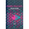 Velká ryba - Daniel Wallace
