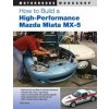 How to Build a High-Performance Mazda Miata MX-5