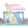 Angelinas Cinderella (Holabird Katharine)