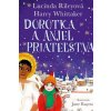 Dorotka a anjel priateľstva - Rileyová Lucinda, Whittaker Harry