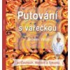 Putování s vařečkou po Čechách, Moravě a Slezsku