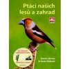 Ptáci našich lesů a zahrad - Owen Roberts, Hannu Jännes