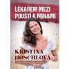 Lékařem mezi pouští a minami - Kristina Höschlová