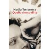 Quello che so di te (Nadia Terranova)()