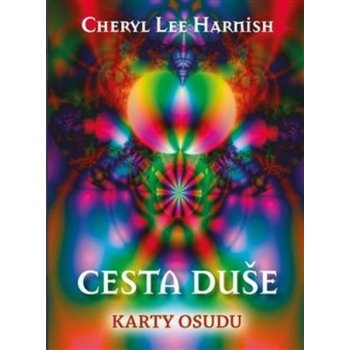 Cesta duše: Cesta duše - Kniha + 44 karet - Harnish Cheryl Lee
