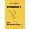 PESNIČKY pre malých muzikantov 1 - 11 detských pesničiek pre spev, klavír a ďalšie voliteľné nástroje