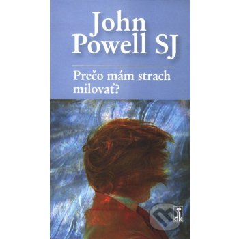 Prečo mám strach milovať? - John Powell