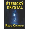Éterický krystal - Radu Cinamar