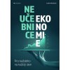 Neučebnice ekonomie - Lenka Farkačová