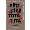 Pěticípá totalita - Pavel Žáček, Michal Stehlík, Jan Rychlík, Jaromír Štětina, Daniel Kroupa, Matyáš Viktora, Vítězslav Sommer, Adéla Gjuričová