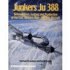 Junkers Ju 388: Develment, Testing and Production of the Last Junkers High-Altitude Aircraft