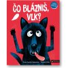 Čo blázniš, vlk?