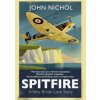Spitfire A Very British Love Story - John Nichol, Simon & Schuster