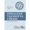 Odhalené tajomstvá chémie - Miroslav Tatarko, Miroslav Balog