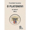 O Platonovi Díl druhý Dílo - František Novotný