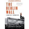 The Berlin Wall - Frederick Taylor