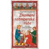 Znamení rožmberské růže - 5. vydání - Vlastimil Vondruška