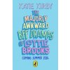 The Majorly Awkward BFF Dramas of Lottie Brooks - Katie Kirby, Penguin Random House Children's UK
