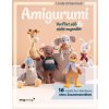 Amigurumi - Verflixt süß und nicht zugenäht!