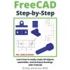 FreeCAD | Step by Step (M.Eng. Johannes Wild)(Brožovaná)