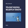 Tělesný rozvoj mladých tenistu - Milan Kohoutek