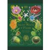 The Secret World of Plants: Tales of More Than 100 Remarkable Flowers, Trees, and Seeds - Hoare Ben