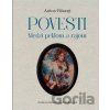 Povesti - Medzi rajom a peklom - Alexandra Geschwandtnerová (ilustrátor), Anton Pižurný