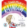 The World Made a Rainbow - Michelle Robinson