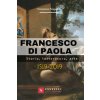 Francesco di Paola. Storia, letteratura, arte (Vincenzo Napolillo)(Brožovaná)