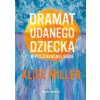 Dramat udanego dziecka (Alice Miller)(Brožovaná)