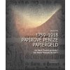 Papírové peníze 1759-1918 Od Marie Terezie po Karla I.