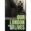 Our London Lives