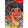 Among the Burning Flowers - Samantha Shannon